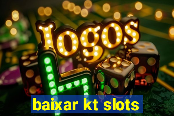 baixar kt slots